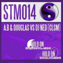 Hold On (A.B vs. Douglas vs. DJ Ned vs. CLSM) - Single - Douglas Hold On (A.B vs. Douglas vs. DJ Ned vs. CLSM) - Single - Douglas