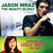 The Beauty In Ugly (Ugly Betty Version) - Jason Mraz lyrics