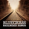 Bluegrass Railroad Songs