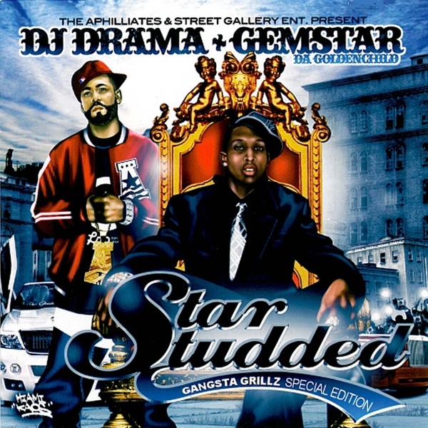 Star Studded Gangsta Grillz - DJ Drama & Gemstar