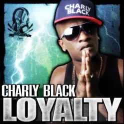 Loyalty - Single - Charly Black Loyalty - Single - Charly Black