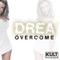 Overcome - Drea lyrics