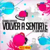 Stream & download Volver a Sentirte (feat. Juan Martinez) - Single