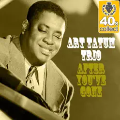 After You've Gone (Remastered) - Single - Art Tatum Trio After You've Gone (Remastered) - Single - Art Tatum Trio