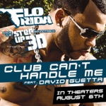 Flo Rida - Club Can't Handle Me (feat. David Guetta) [From "Step Up 3D"]