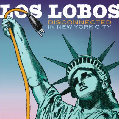 Disconnected In New York City (Deluxe Edition) - Los Lobos