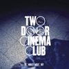 two door cinema club - what you know