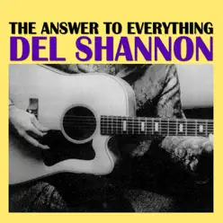 The Answer To Everything - Del Shannon