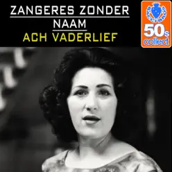 Ach Vaderlief (Remastered) - Single - Zangeres Zonder Naam