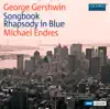 Gershwin: Songbook, Rhapsody in Blue album lyrics, reviews, download