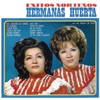 Hermanas Huerta - Mal Pagadora de Amores