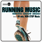 Running Music. Electro Dance Latino (Inc. 10 Km & 5 Km Non-Stop Music) - Various Artists