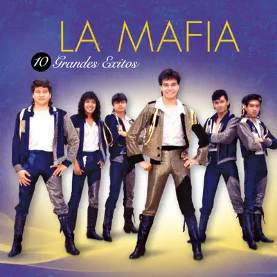 La Mafia - 10 Grandes Éxitos - La Mafia