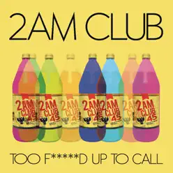 Too Fucked Up To Call - Single - 2AM Club