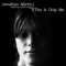 This Is Only Me - Jonathan Martin lyrics