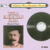 Ustad Faiyaz Khan - Nayna Se