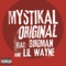Original (feat. Birdman & Lil Wayne) - Mystikal lyrics