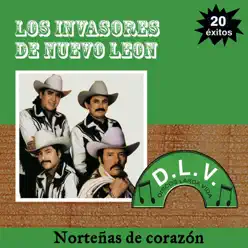 Norteñas de Corazón: Los Invasores de Nuevo León - 20 Éxitos - Los Invasores de Nuevo León