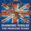 Diamond Jubilee - the Princess Years artwork