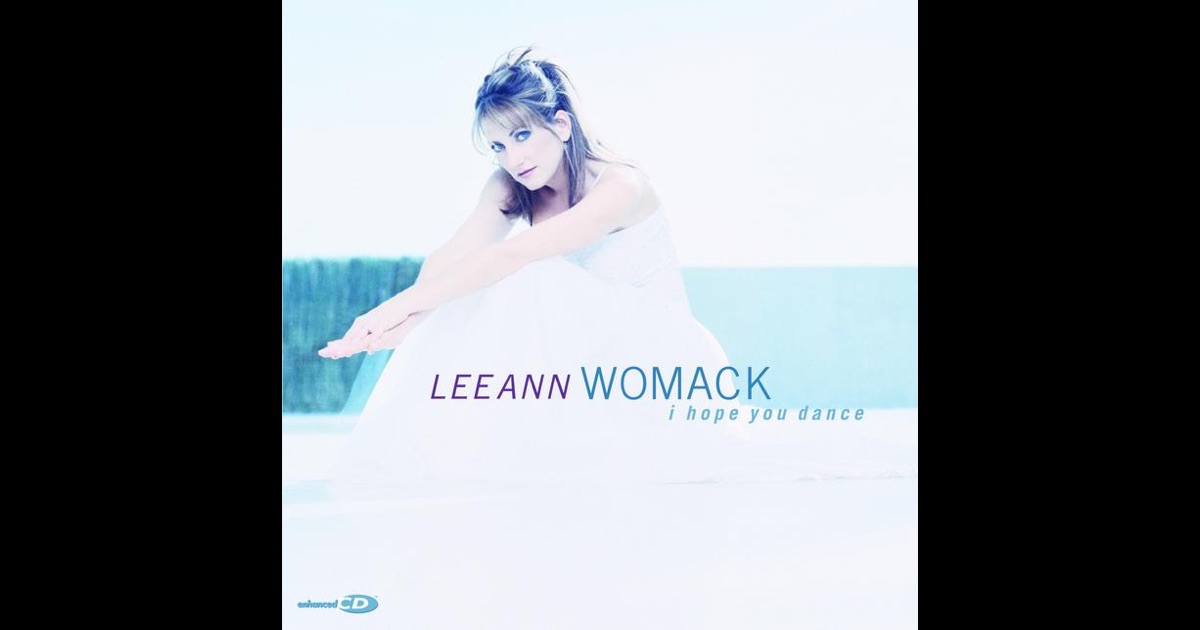I Hope You Dance By Lee Ann Womack On Apple Music