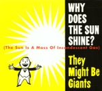 They Might Be Giants - Why Does the Sun Shine? (The Sun Is a Mass of Incandescent Gas) [Live]