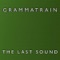 The Last Sound - Grammatrain lyrics