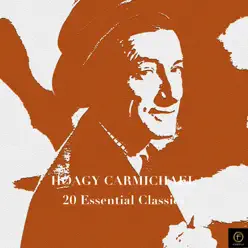 Hoagy Carmichael, 20 Essential Classics - Hoagy Carmichael