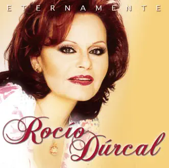 Eternamente by Rocío Dúrcal album reviews, ratings, credits