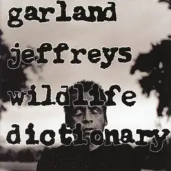 Wildlife Dictionary - Garland Jeffreys Wildlife Dictionary - Garland Jeffreys