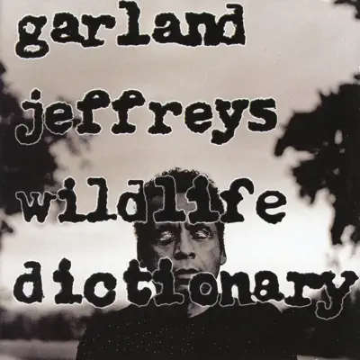 Wildlife Dictionary - Garland Jeffreys Wildlife Dictionary - Garland Jeffreys