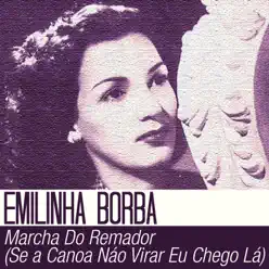 Marcha do Remador (Se a Canoa Não Virar Eu Chego Lá ) - Single - Emilinha Borba
