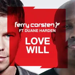 Love Will (feat. Duane Harden) [Remixes] - EP - Ferry Corsten