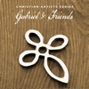 Christian Artists Series: Gabriel & Friends