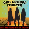 Girl Groups Forever Lost & Found Hits of the 60s artwork