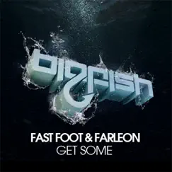 Get Some - Single by Fast Foot & Farleon album reviews, ratings, credits