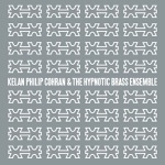 Kelan Philip Cohran & Hypnotic Brass Ensemble - Spin