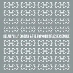 Kelan Philip Cohran and the Hypnotic Brass Ensemble by Kelan Philip Cohran & Hypnotic Brass Ensemble album reviews, ratings, credits