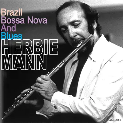 Brazil, Bossa Nova & Blues - Herbie Mann