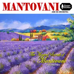 Magical Sounds of Mantovani, Vol. 2 - Mantovani Magical Sounds of Mantovani, Vol. 2 - Mantovani