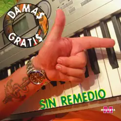 Sin Remedio - Damas Gratis