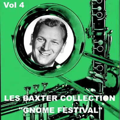 Les Baxter Collection, Vol. 4: Gnome Festival - Les Baxter & His Orchestra Les Baxter Collection, Vol. 4: Gnome Festival - Les Baxter & His Orchestra