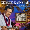 George Kainapau Hawaii's Falsetto King (feat. Jules Ah See, Sonny Kamahele & Charlie "Kaipo" Miller)
