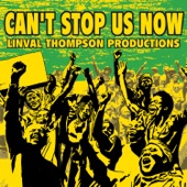 Can't Stop Us Now: Linval Thompson Productions artwork