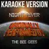 Night Fever (Karaoke Version) [Originally Performed By the Bee Gees] - Single album lyrics, reviews, download