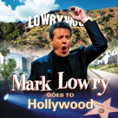 Mark Lowry Goes to Hollywood artwork