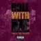 Roll With Me (feat. Vee Tha Rula) - J.Musiq lyrics