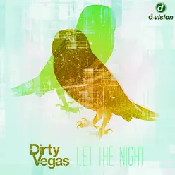 Let the Night, Pt. 3 - Single - Dirty Vegas Let the Night, Pt. 3 - Single - Dirty Vegas