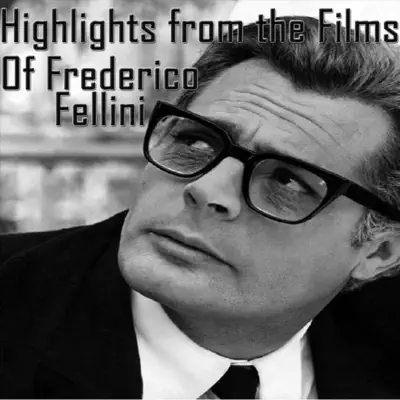 Highlights from the Films of Federico Fellini (feat. Carlo Savina) - Nino Rota