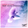 Trip Into Freedom (Remixes) - EP