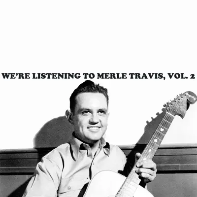 We're Listening To Merle Travis, Vol. 2 - Merle Travis